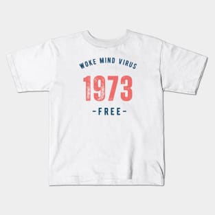 1973 Woke Mind Virus Free Kids T-Shirt